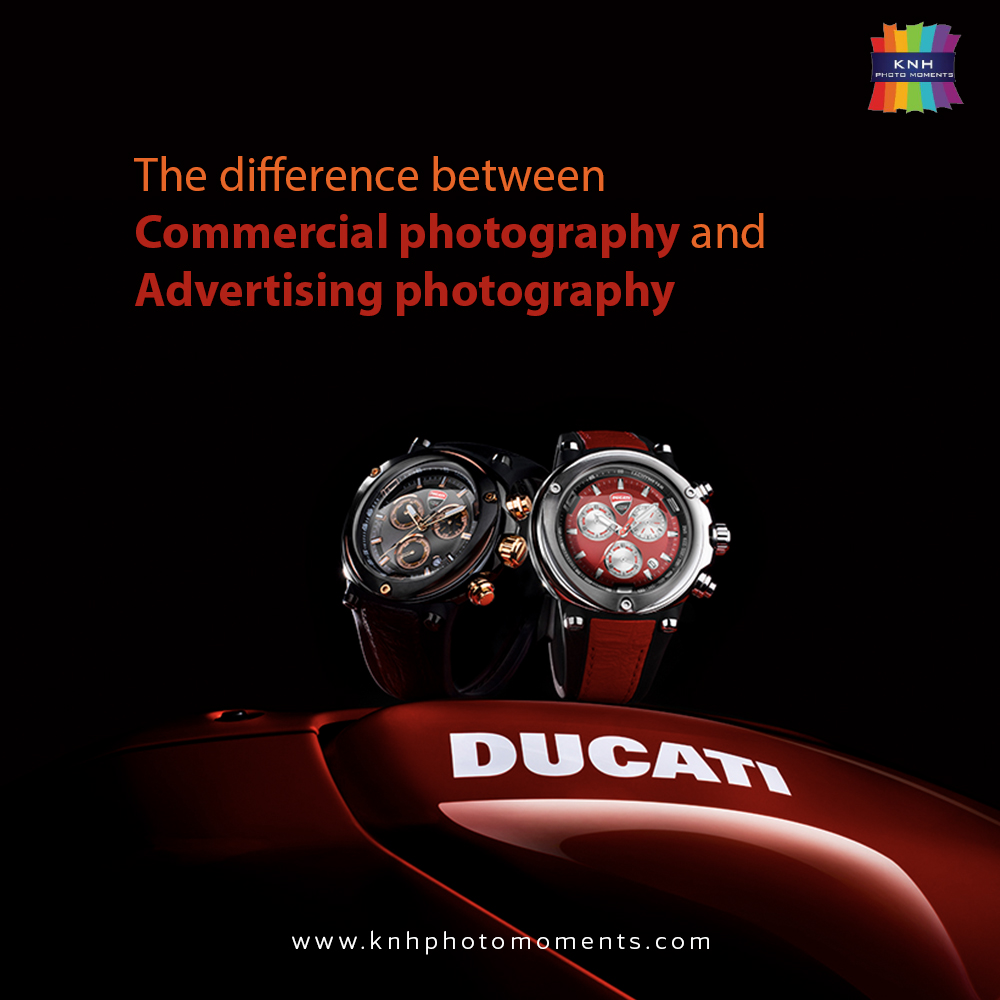 THE DIFFERENCE BETWEEN COMMERCIAL PHOTOGRAPHY AND ADVERTISING PHOTOGRAPHY