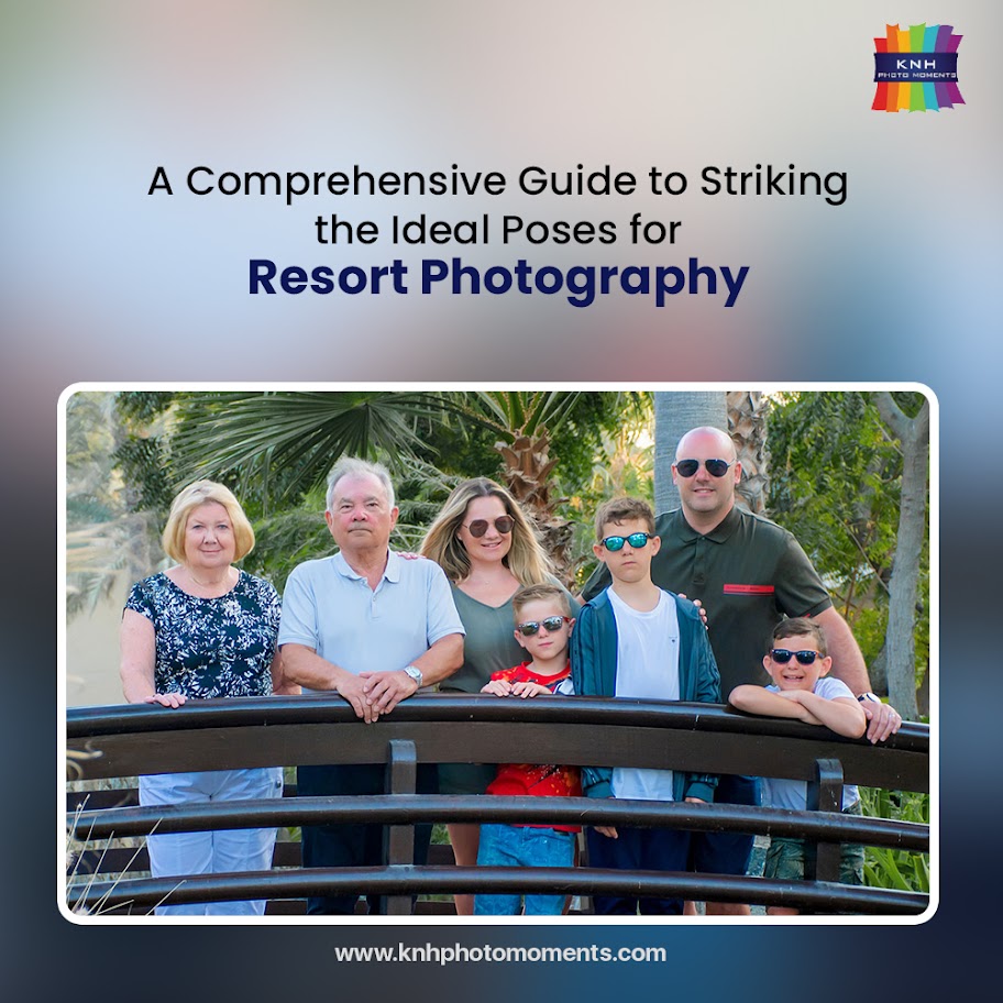 A Comprehensive Guide to Striking the Ideal Poses for Resort Photography  for Men & Women